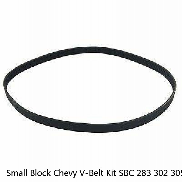 Small Block Chevy V-Belt Kit SBC 283 302 305 350 400 Long Water Pump LWP
